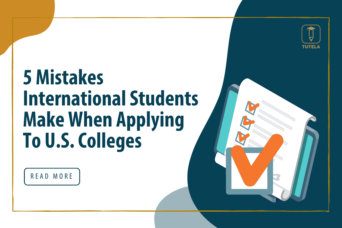 Tutela 5 Mistakes International Students Make When Applying To US Colleges