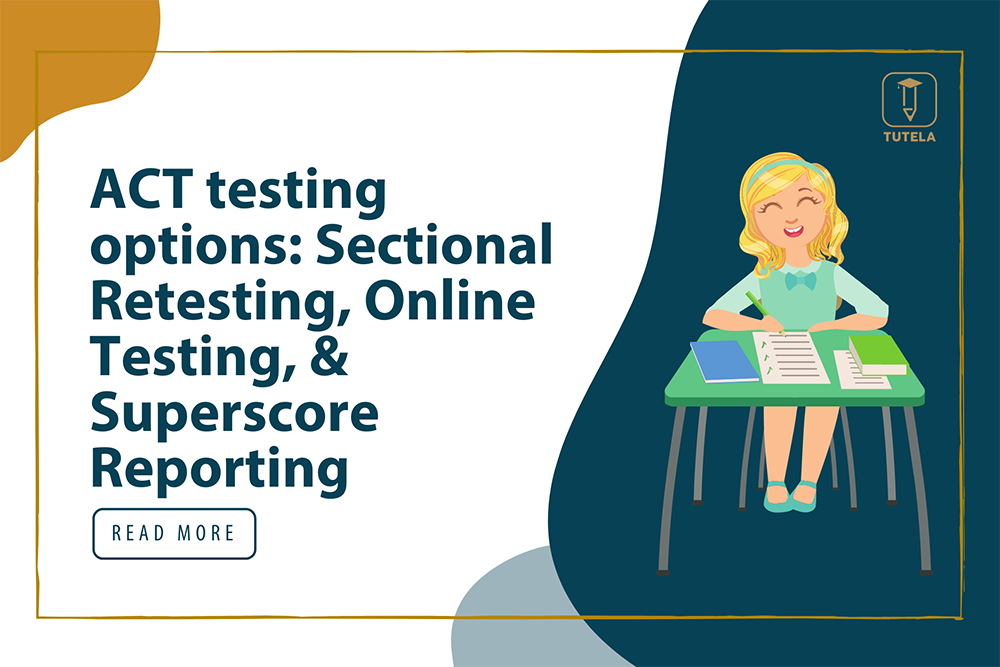 Tutela ACT Sectional Retesting Online Testing Superscore Reporting