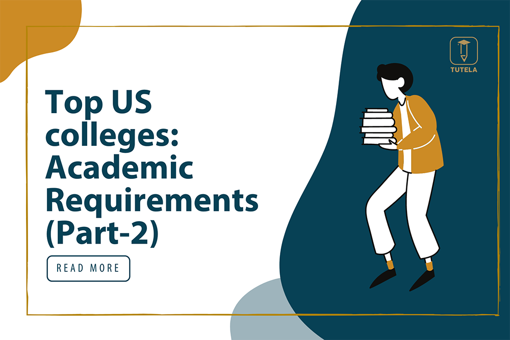 Tutela Top US colleges Academic Requirements 