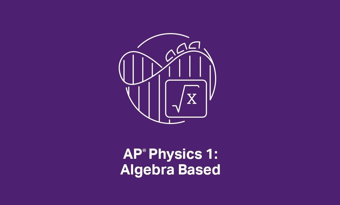 AP Physics 1 Updated Course for May 2025 Exam